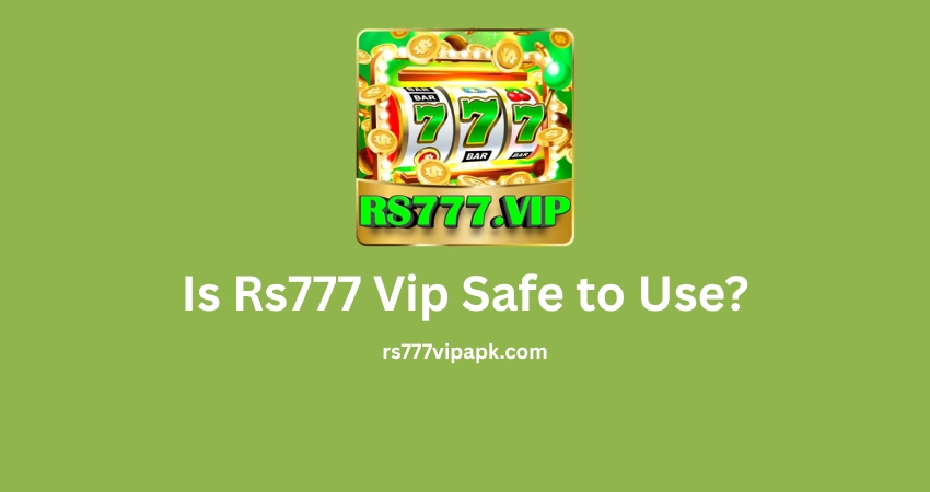 Is Rs777 vip Safe to Use?