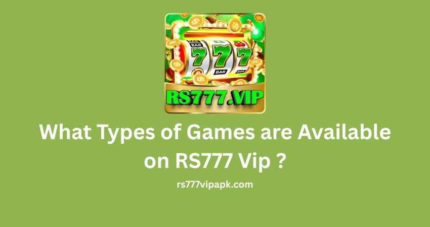 What Types of Games are Available on RS777 Vip ?